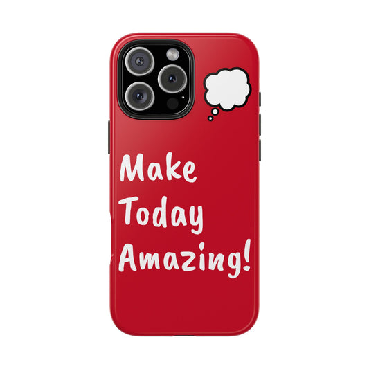 Make Today Amazing!