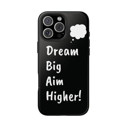 Dream big, aim higher!