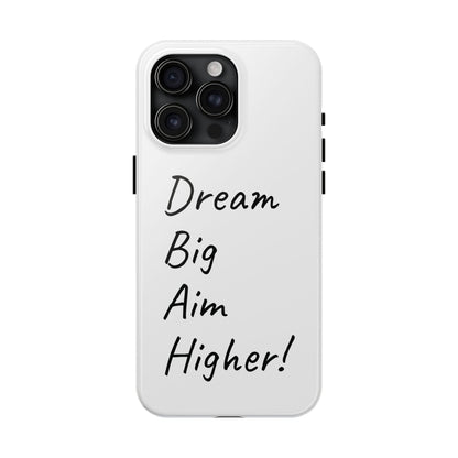 Dream big, aim higher!