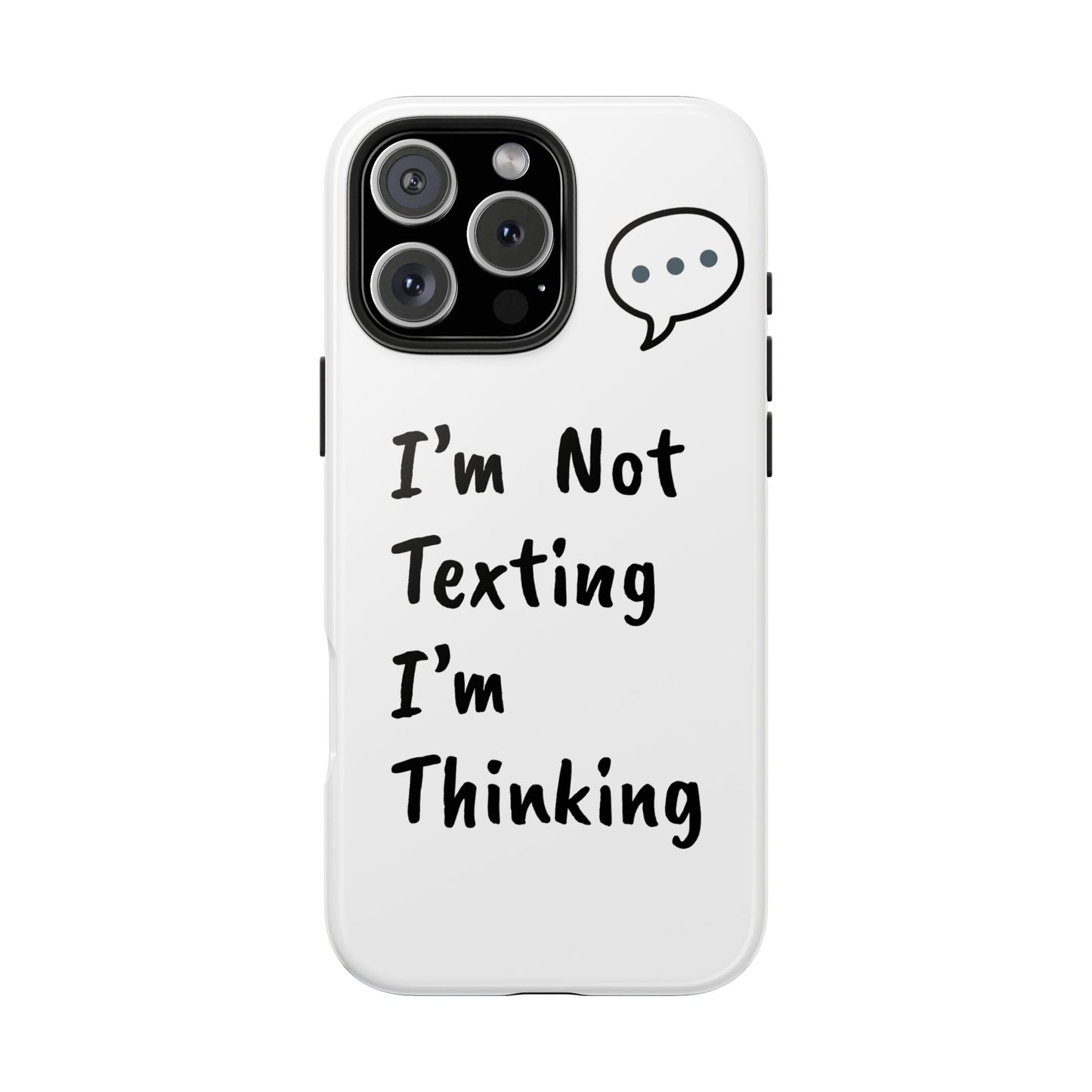 ’m Not Texting, I’m Thinking