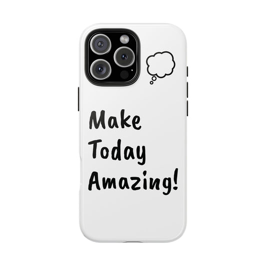 Make Today Amazing!