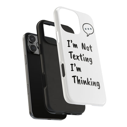 ’m Not Texting, I’m Thinking