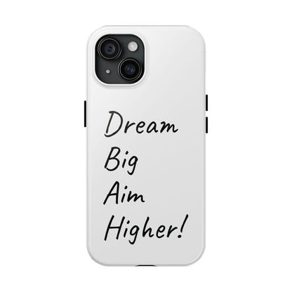 Dream big, aim higher!