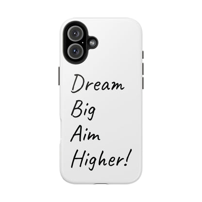 Dream big, aim higher!