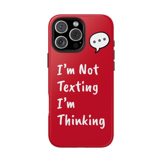 I’m Not Texting, I’m Thinking