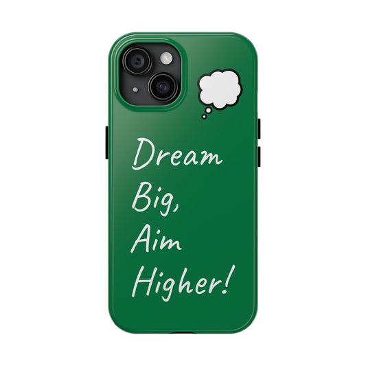 Dream Big, Aim Higher!